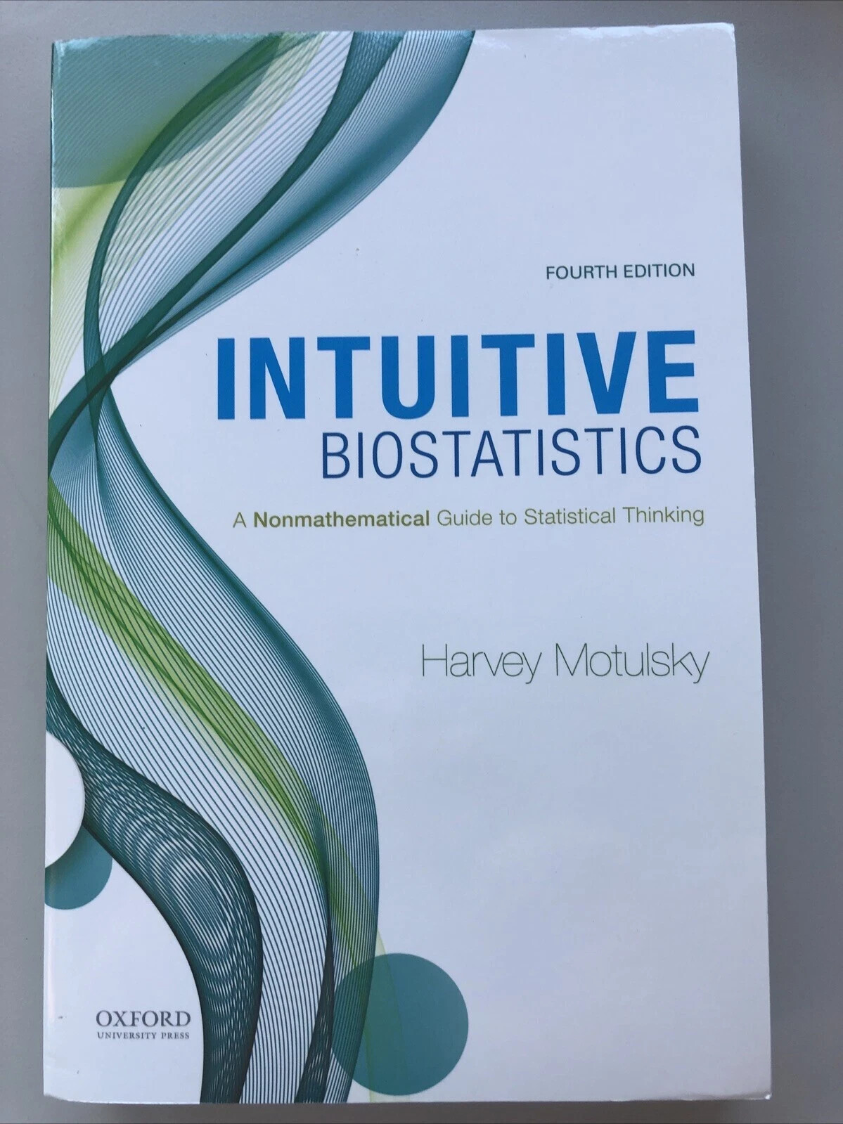 Intuitive Biostatistics A Nonmathematical Guide to Statistical Thinking Fst Ship