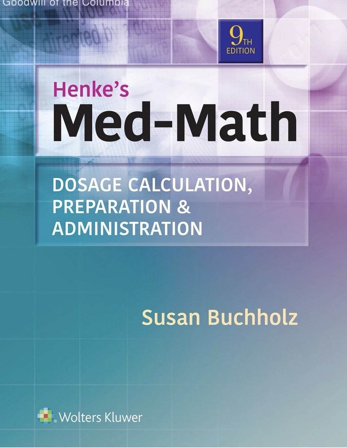 Wolters Kluwer Henke’s Med-Math 9th Ed Paperback Susan Buchholz 2017