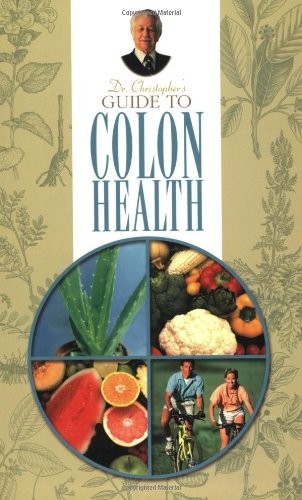 Dr. Christopher’s Guide to Colon Health