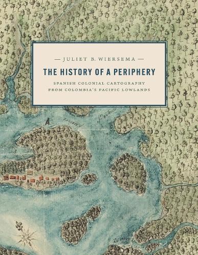 The History of a Periphery by Juliet B. Wiersema – 9781477327746