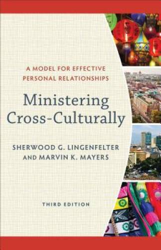 Ministering Cross-Culturally: A Model for Effective Personal Relati – GOOD