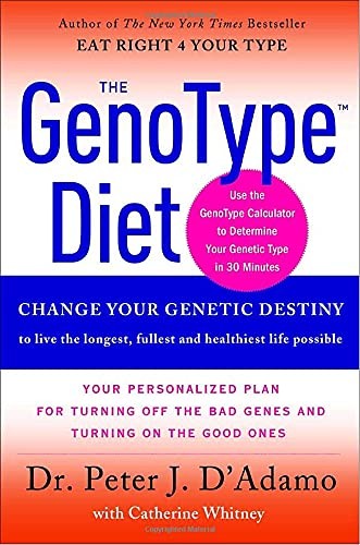 The GenoType Diet: Change Your Genetic Destiny to Live t… by Catherine Whitney