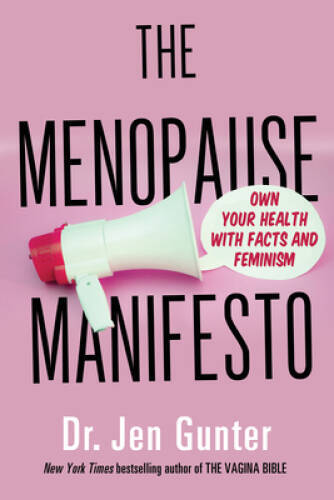 The Menopause Manifesto: Own Your Health with Facts and Feminism – GOOD