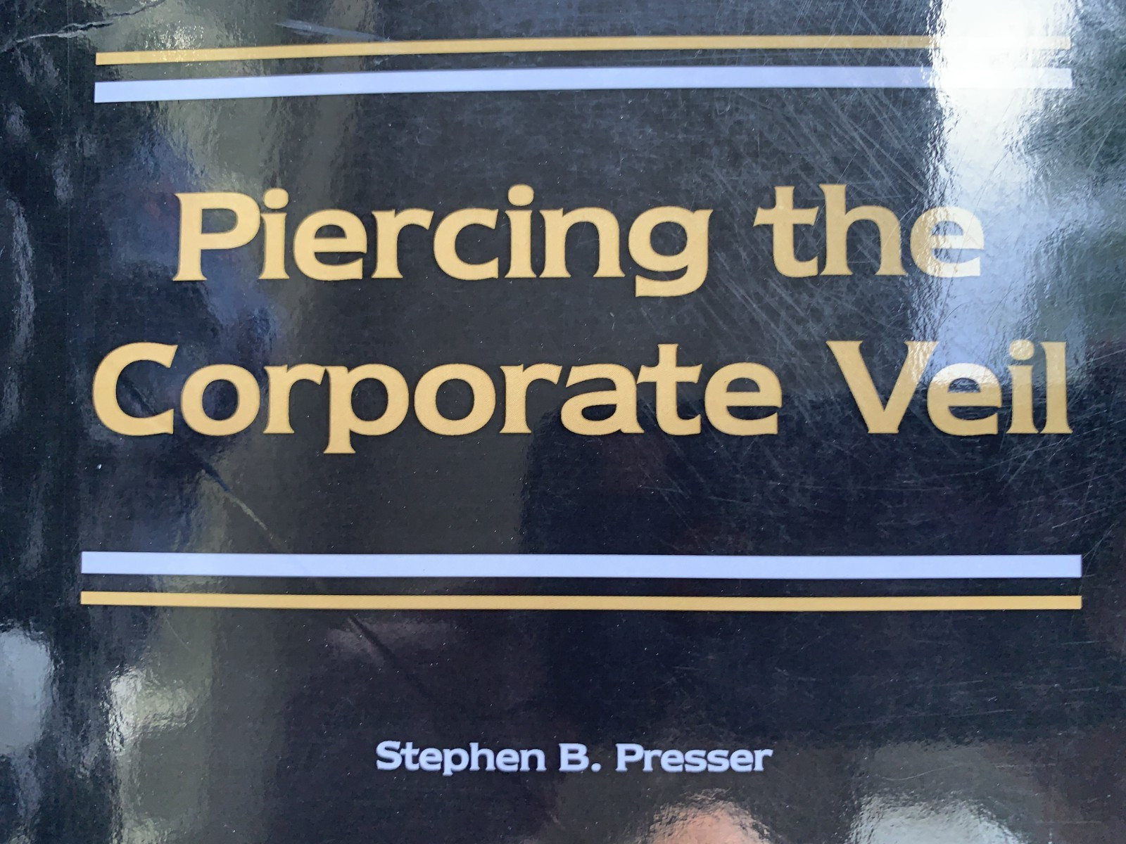 2021 Piercing the Corporate Veil 9798350293104 THOMSON REUTERS & Stephen PRESSER