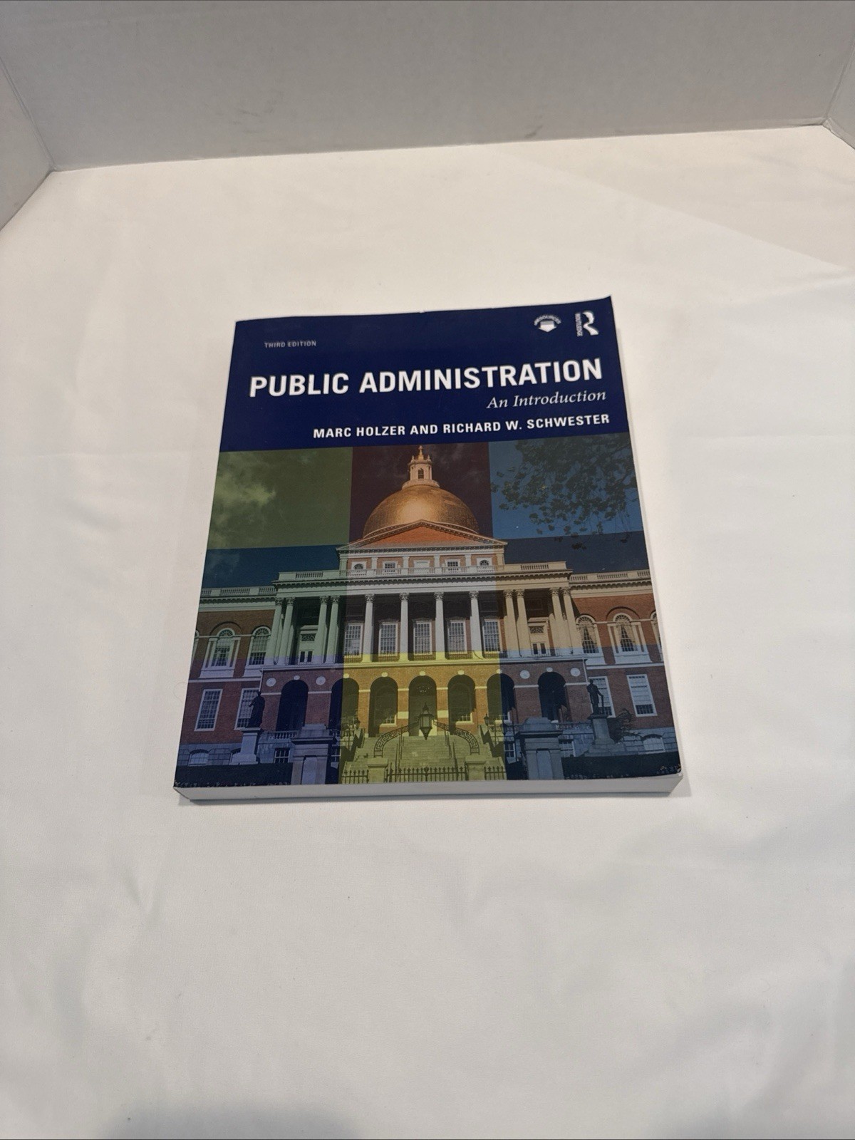 Public Administration by Marc Holzer and Richard Wilmot Schwester Third Edition