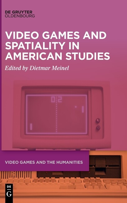 Video Games And Spatiality In Amercian Studies: Playing The Field Ii