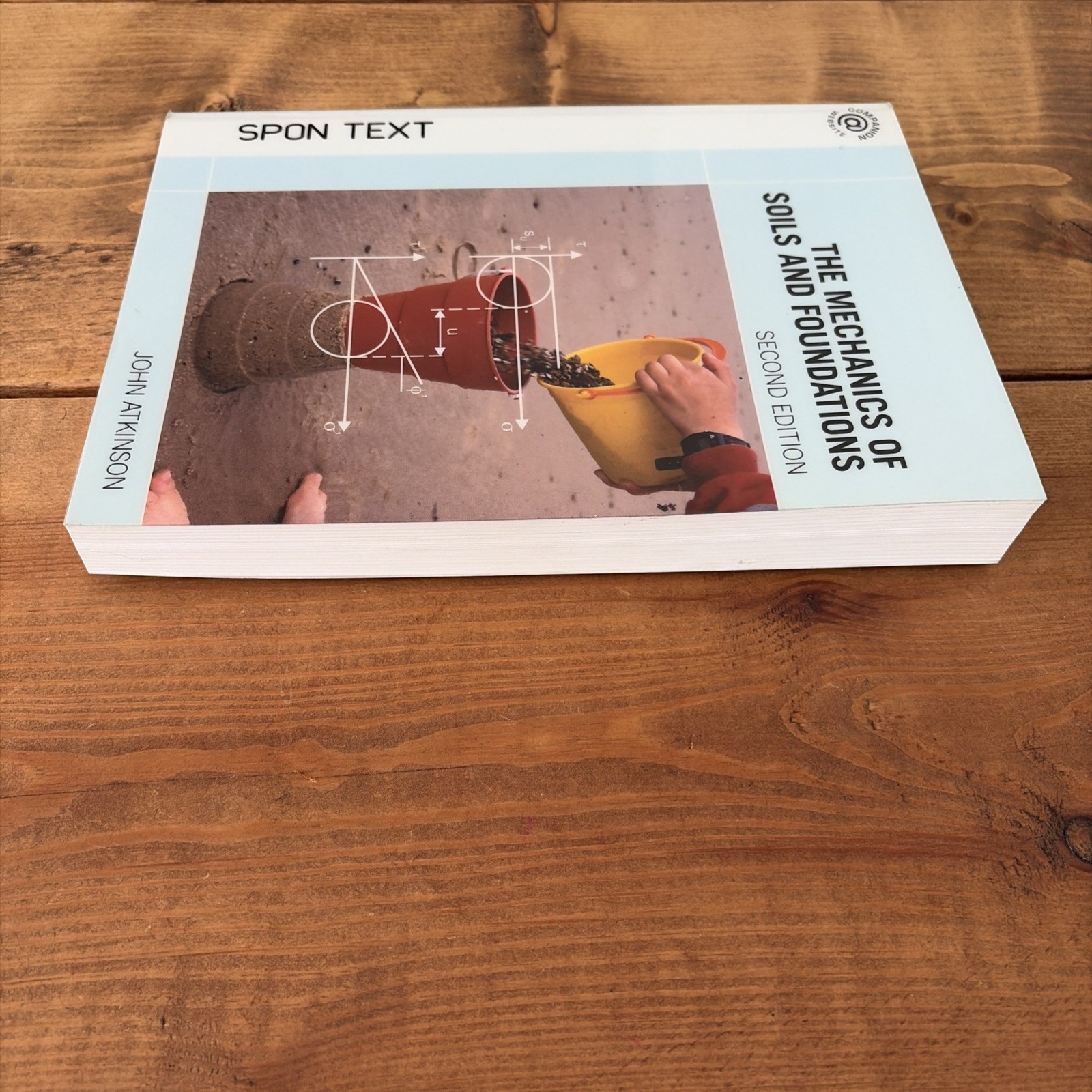The Mechanics of Soils and Foundations by John Atkinson Second edition 2nd Spon