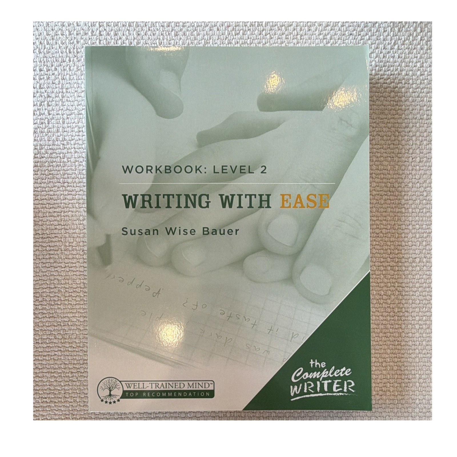 Writing With Ease Workbook Level 2 Susan Wise Bauer (The Complete Writer)